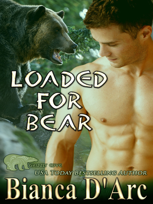 Title details for Loaded for Bear by Bianca D'Arc - Available